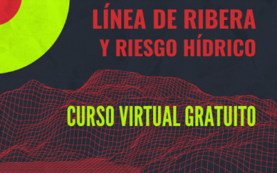 IFC: CURSO VIRTUAL GRATUITO SOBRE LÍNEA DE RIBERA Y RIESGO HÍDRICO