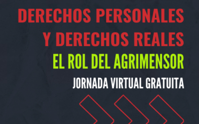 IFC: JORNADA VIRTUAL GRATUITA: DERECHOS PERSONALES Y DERECHOS REALES. EL ROL DEL AGRIMENSOR